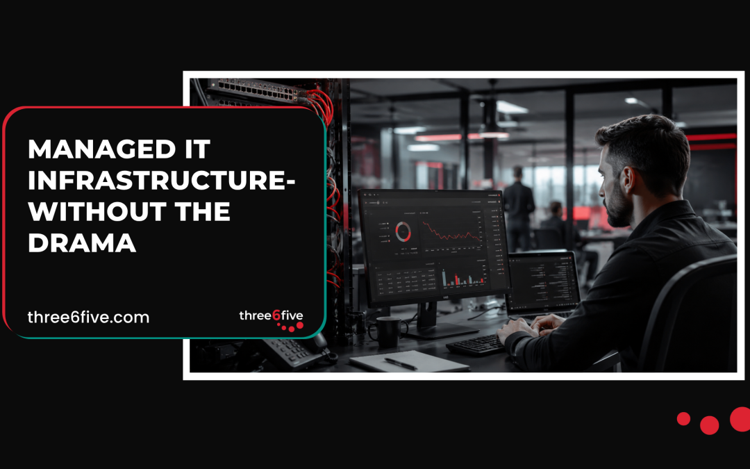 Managed IT Infrastructure: The Unsung Foundation Behind Resilient, Secure Businesses
